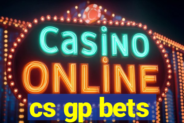 cs gp bets