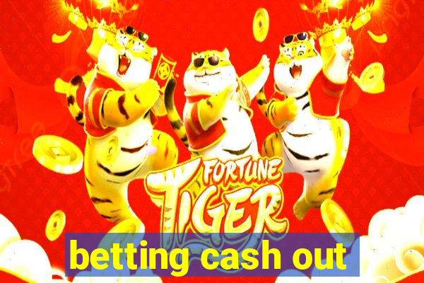 betting cash out