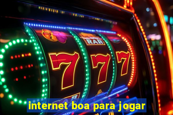 internet boa para jogar