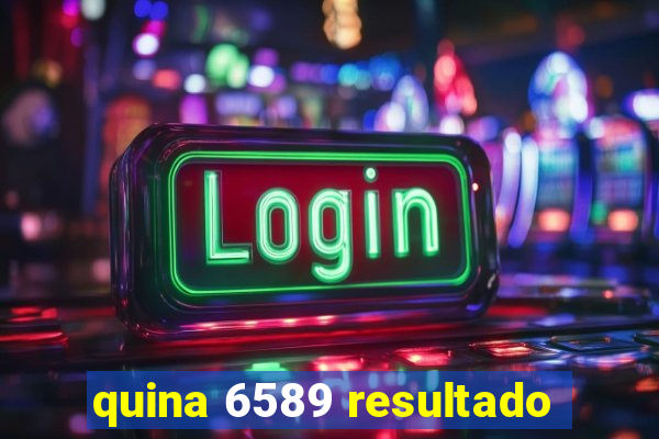 quina 6589 resultado