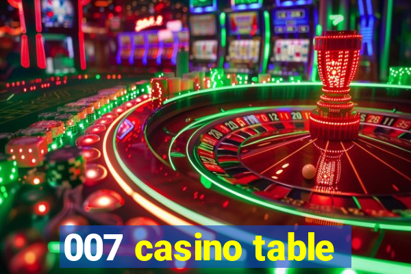 007 casino table