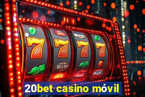 20bet casino móvil