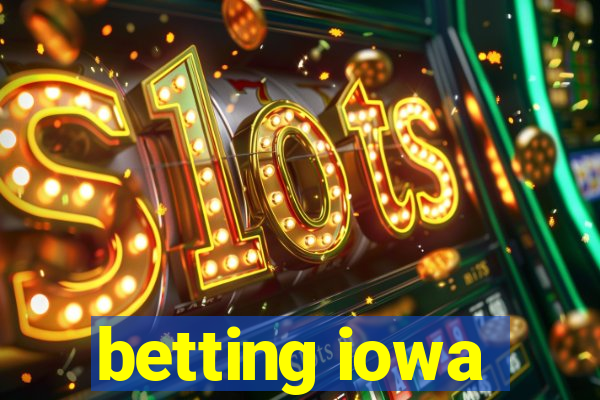 betting iowa