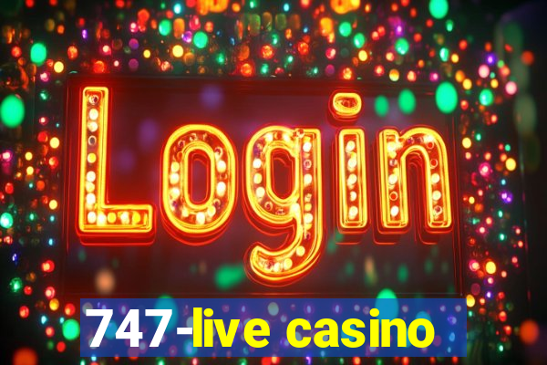 747-live casino