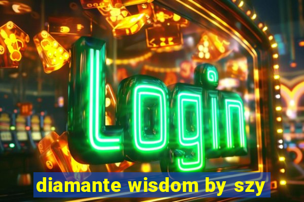 diamante wisdom by szy