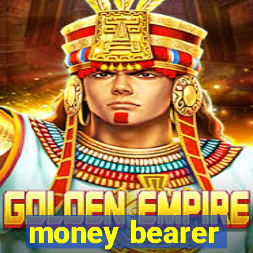 money bearer