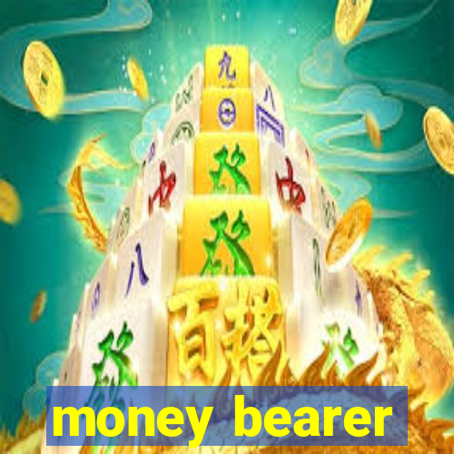 money bearer