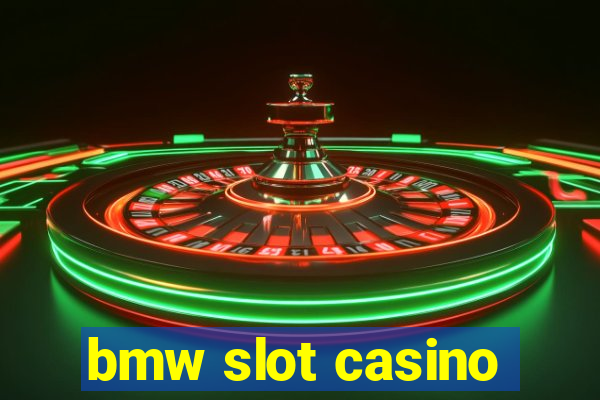 bmw slot casino