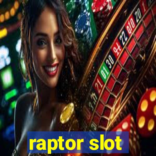 raptor slot