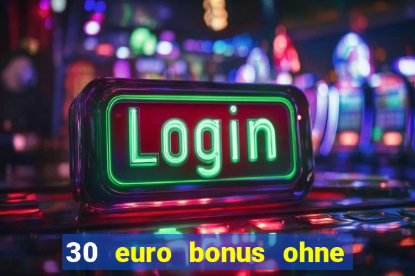 30 euro bonus ohne einzahlung casino