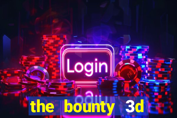 the bounty 3d online slot