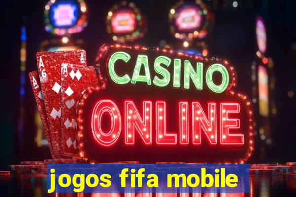 jogos fifa mobile