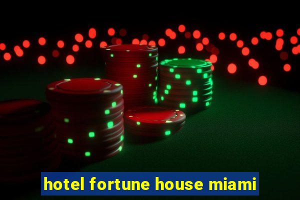 hotel fortune house miami