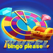 bingo please