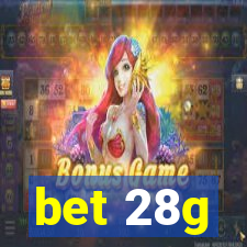 bet 28g