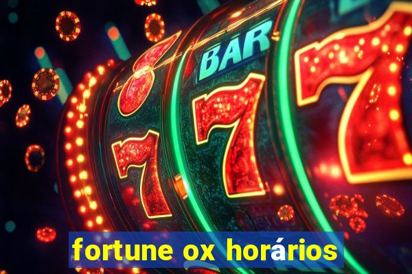 fortune ox horários