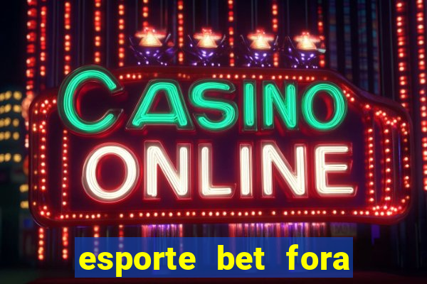 esporte bet fora do ar hoje