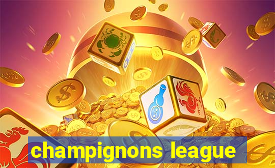 champignons league