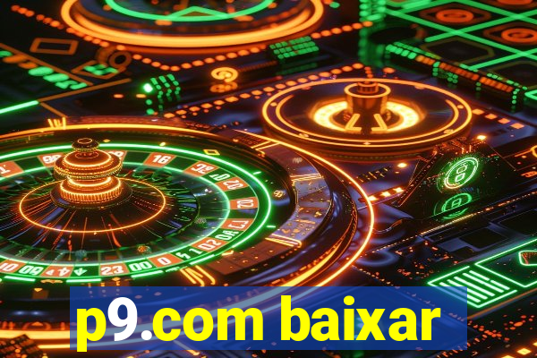 p9.com baixar