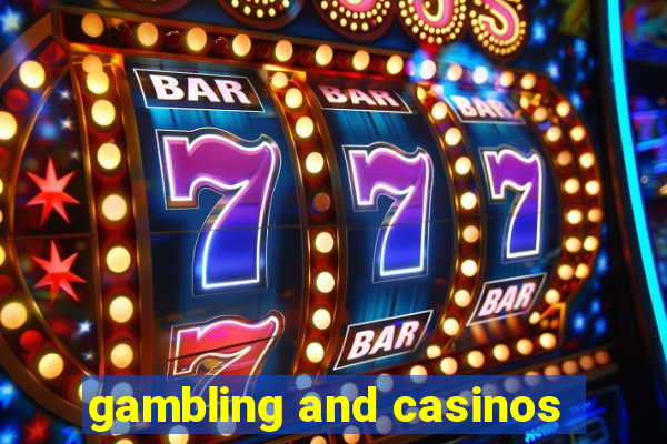 gambling and casinos