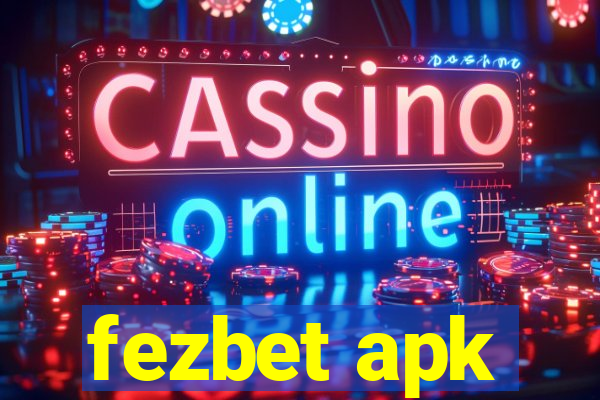 fezbet apk