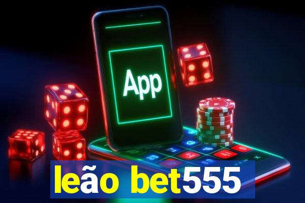 leão bet555