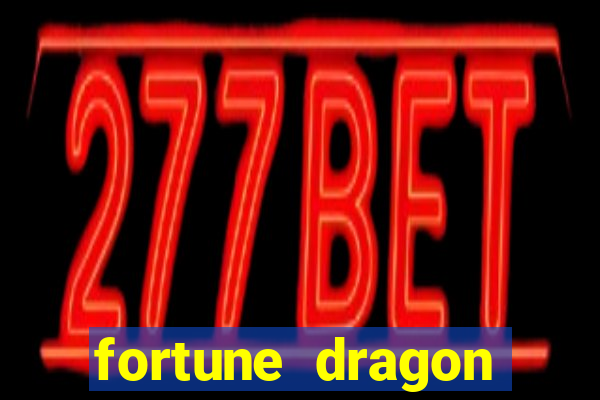 fortune dragon ganho certo