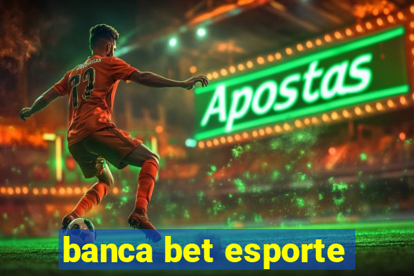 banca bet esporte