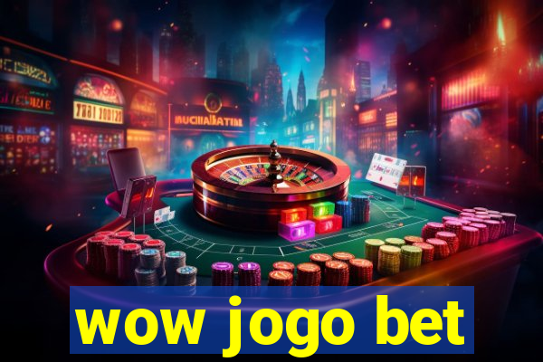 wow jogo bet