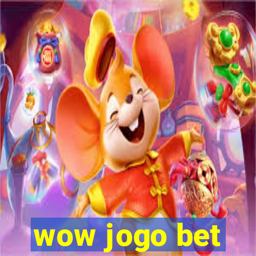 wow jogo bet