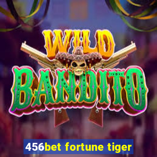 456bet fortune tiger