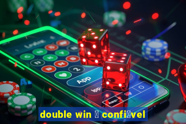 double win 茅 confi谩vel