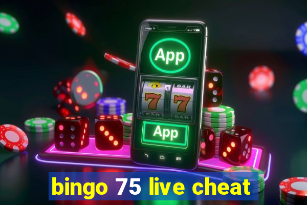 bingo 75 live cheat