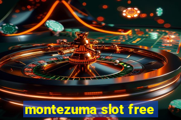 montezuma slot free