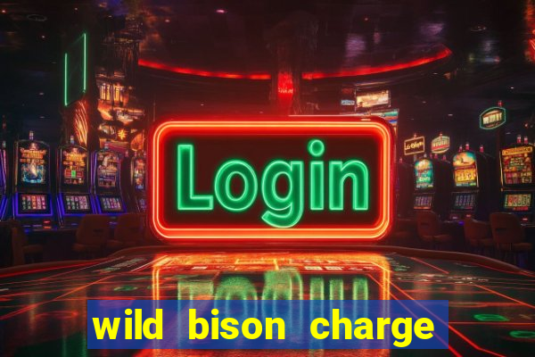 wild bison charge slot demo