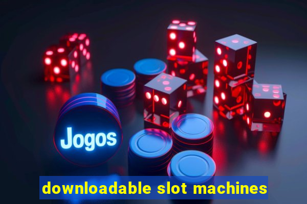 downloadable slot machines