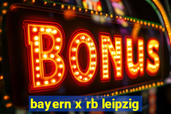 bayern x rb leipzig