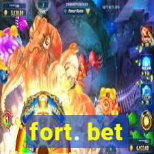 fort. bet