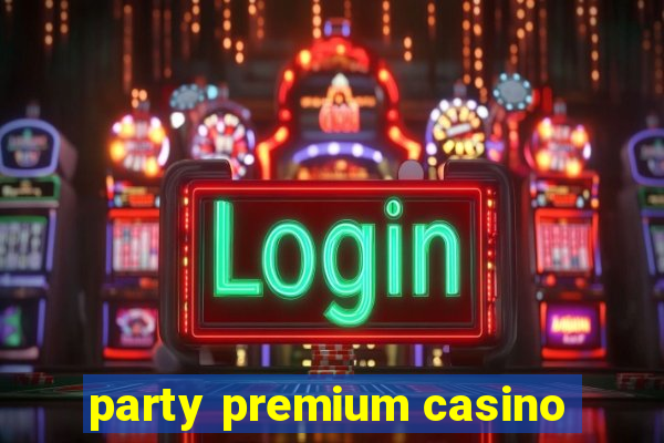 party premium casino