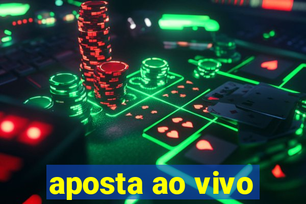 aposta ao vivo