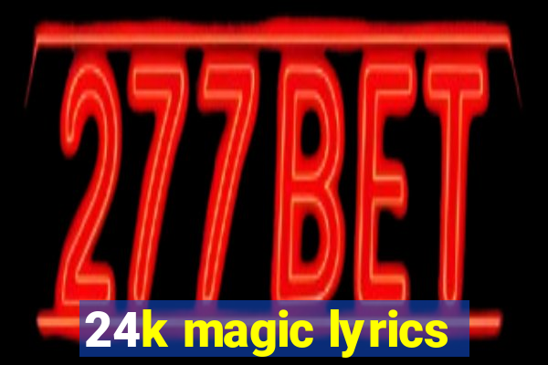 24k magic lyrics