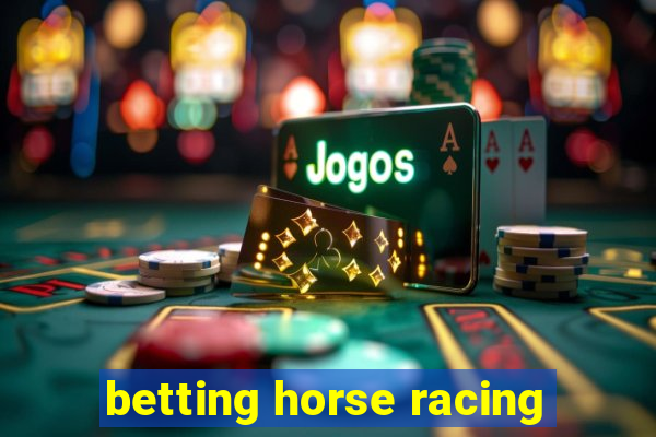 betting horse racing