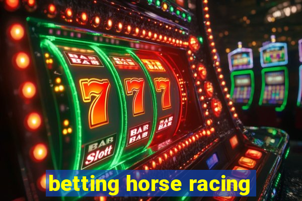 betting horse racing