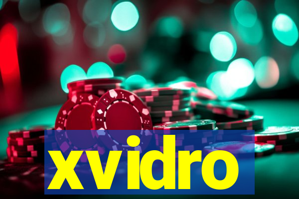 xvidro