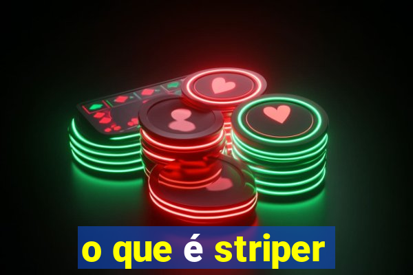 o que é striper