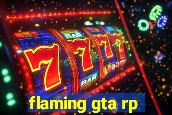 flaming gta rp