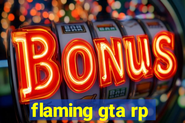 flaming gta rp