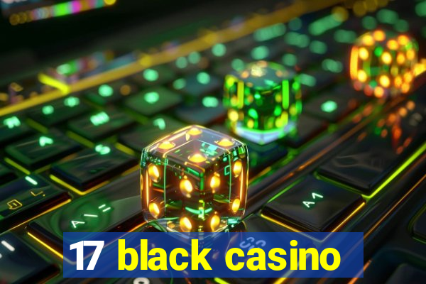 17 black casino