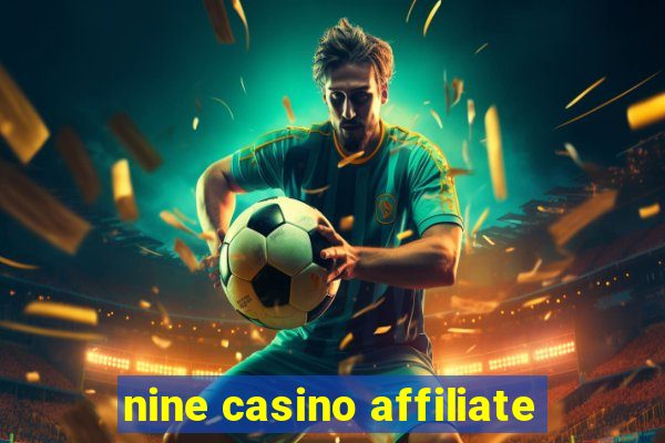 nine casino affiliate