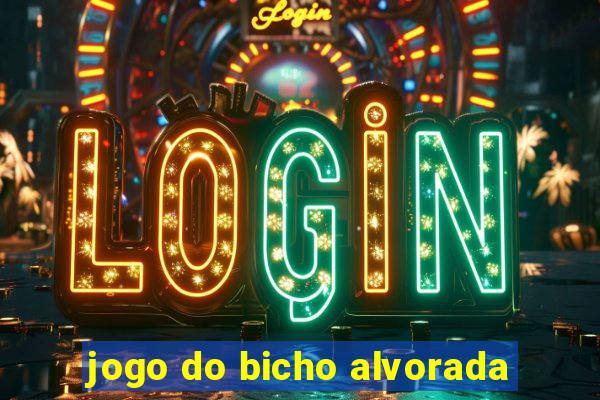 jogo do bicho alvorada